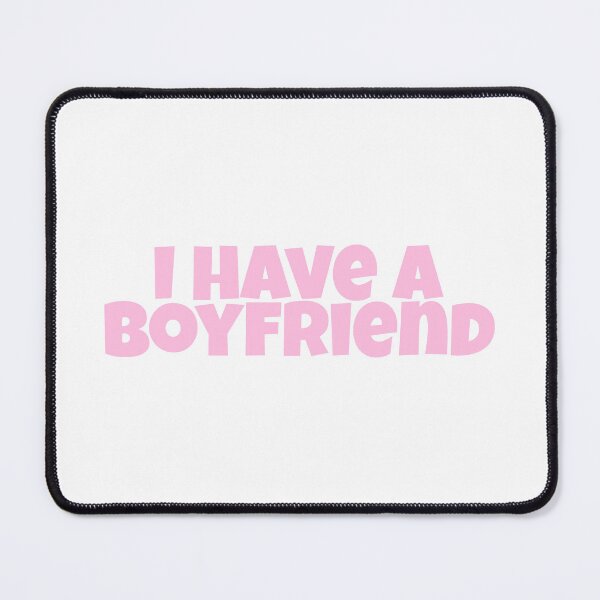 Item preview, I Have A Boyfriend designed and sold by Studio Sonder.