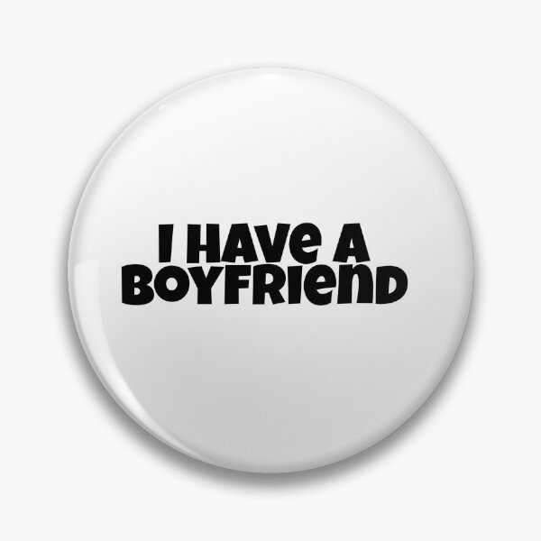 Item preview, I Have A Boyfriend designed and sold by Studio Sonder.