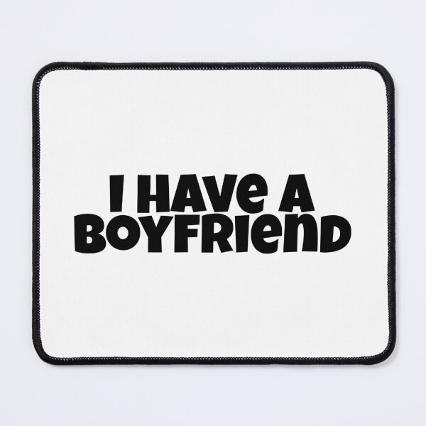 Item preview, I Have A Boyfriend designed and sold by Studio Sonder.
