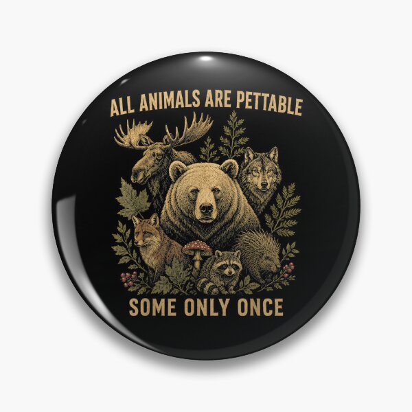 Item preview, All Animals are Pettable Some Only Once designed and sold by nryum.
