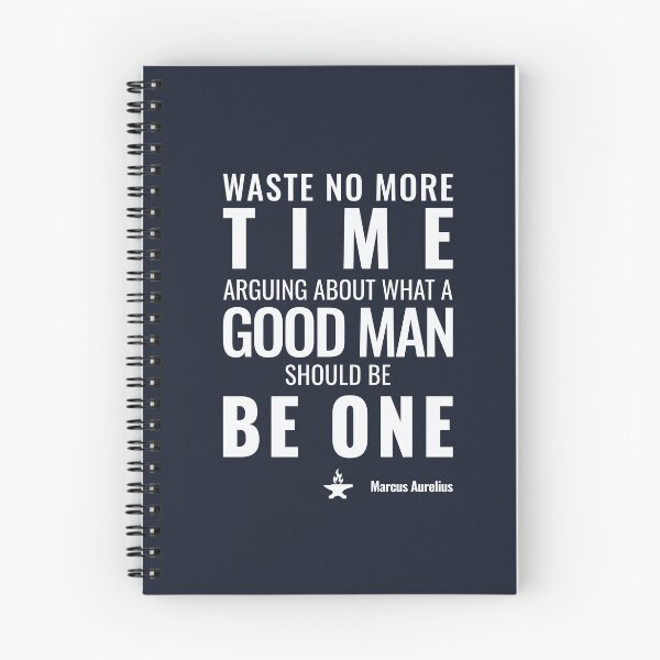 Item preview, Waste No More Time Arguing What a Good Man Should Be. Be One - Marcus Aurelius - Bold Stoic Motivational Quote - Light Version designed and sold by Stoic Core.