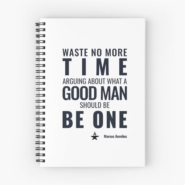 Item preview, Waste No More Time Arguing What a Good Man Should Be. Be One - Marcus Aurelius - Bold Stoic Motivational Quote - Dark Version designed and sold by Stoic Core.