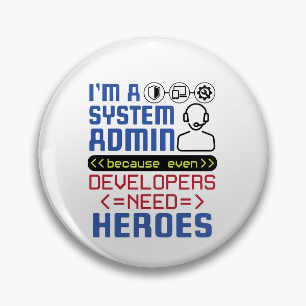 Item preview, I'm a System Admin Because Developers Need Heroes designed and sold by jaygo.