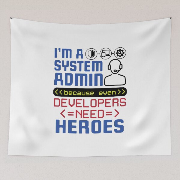 Item preview, I'm a System Admin Because Developers Need Heroes designed and sold by jaygo.