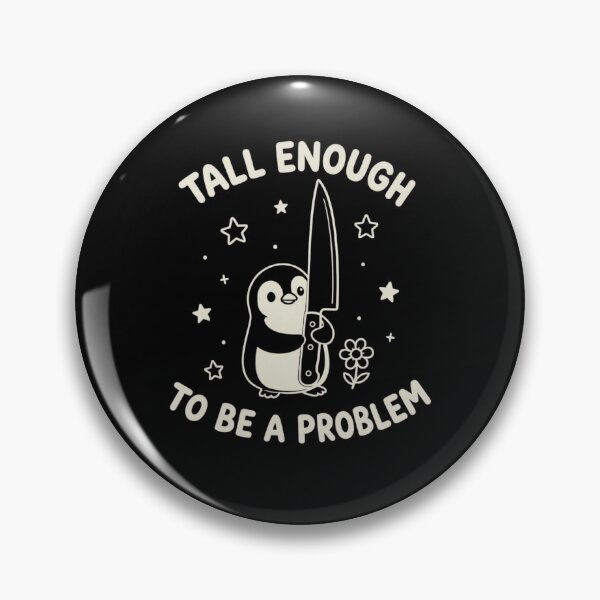 Item preview, Tall Enough To Be A Problem Funny Penguin With Knife designed and sold by haitrieuic96.