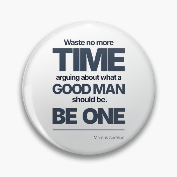 Item preview, Waste No More Time Arguing What a Good Man Should Be. Be One - Marcus Aurelius - Minimalist Style Stoic Quote - Dark Version designed and sold by Stoic Core.