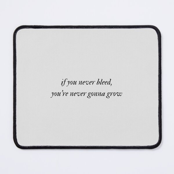 Item preview, if you never bleed, you're never gonna grow designed and sold by midnightwillow.