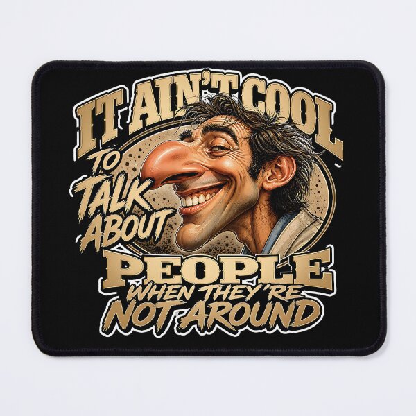 Item preview, It Ain't Cool to Talk About People - They're Not Around designed and sold by Wilcox PhotoArt.
