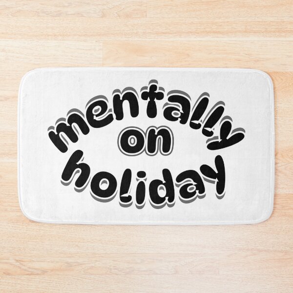 Item preview, Mentally On Holiday Graphic designed and sold by Snedsdigital.