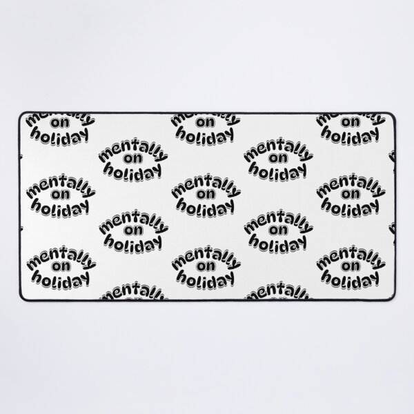 Item preview, Mentally On Holiday Graphic designed and sold by Snedsdigital.