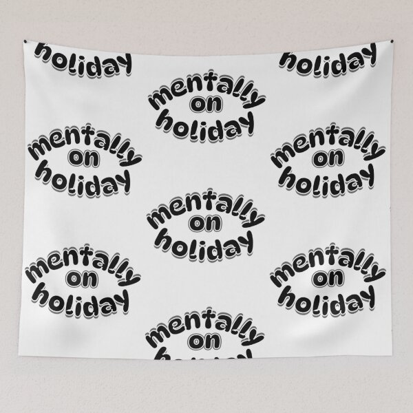 Item preview, Mentally On Holiday Graphic designed and sold by Snedsdigital.