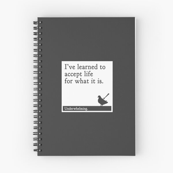 Item preview, I Accept Life For What It Is, Underwhelming - Fine Pigeon Quote 20 designed and sold by Absolutely Fine Pigeon.