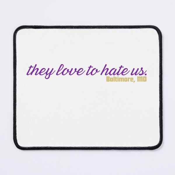 Item preview, Baltimore, MD - They Love to Hate Us - Ravens designed and sold by SportyFemmeShop.