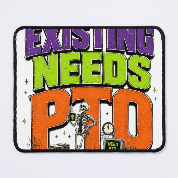 Item preview, EXISTING NEEDS PTO designed and sold by OskarTrendz.