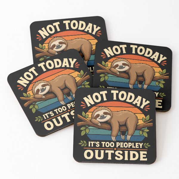 Item preview, Not Today, It's Too Peopley Outside Funny Lazy Sloth designed and sold by Portes-Ruty.
