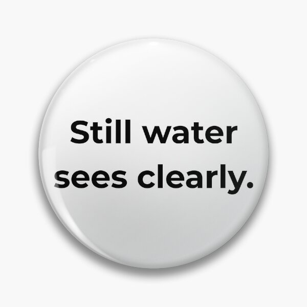 Item preview, Still water sees clearly. designed and sold by MPSTUDIOPL.