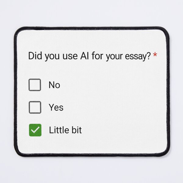 Item preview, Did You Use AI for Your Essay? Little Bit designed and sold by Mavriboy.