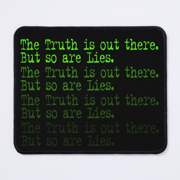 Item preview, The Truth is out there But so are Lies designed and sold by Prometheus31.