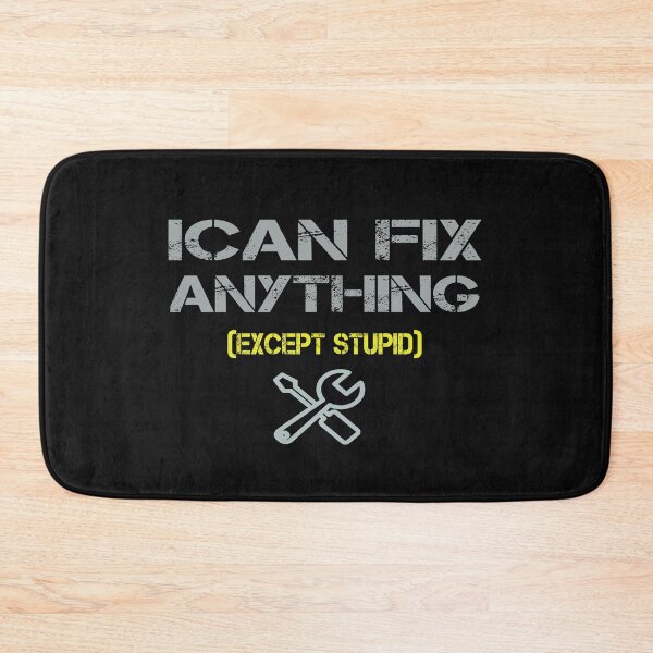 Item preview, I Can Fix Anything Except Stupid Funny Mechanic Humor designed and sold by ilyasartist.