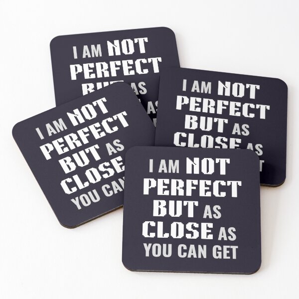 Item preview, I AM NOT PERFECT BUT CLOSE designed and sold by PRINTSCHARMINGM.