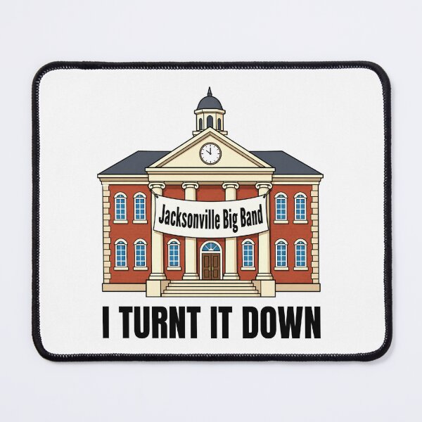 Item preview, I Turnt It Down Jacksonville Big Band College designed and sold by villadsheeno.