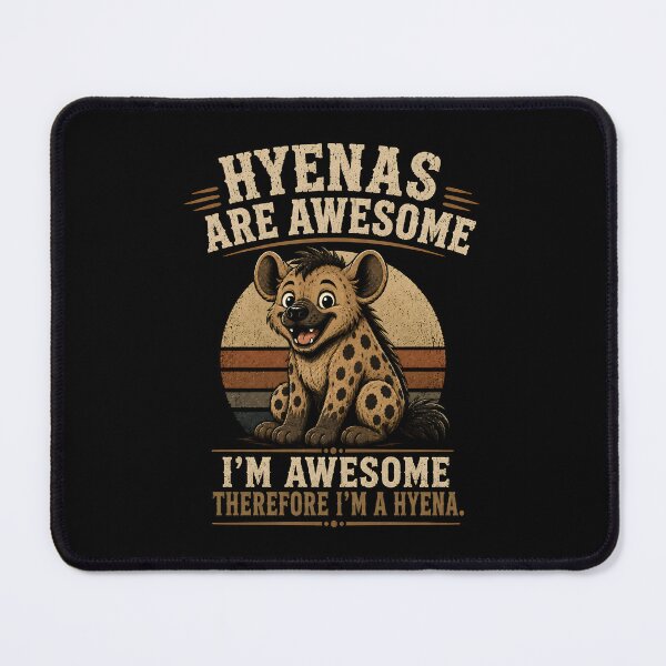 Item preview, Hyenas are awesome I'm awesome therefore I'm a hyena designed and sold by a-turner-paint.