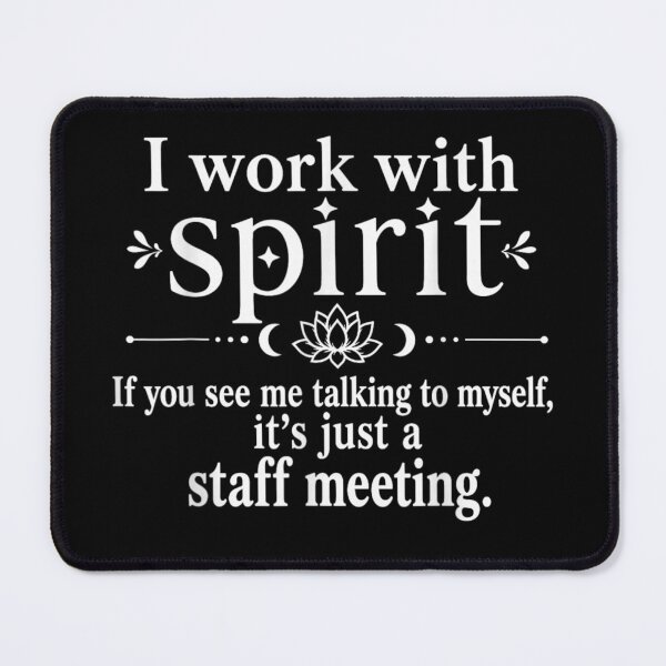 Item preview, I Work With Spirit Talking To Myself Staff Meeting Funny Spiritual designed and sold by DuneHaicna.