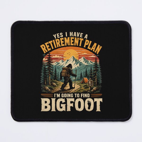 Item preview, I Have A Retirement Plan I'M Going To Find Bigfoot Retiring designed and sold by ripgoatclothing.