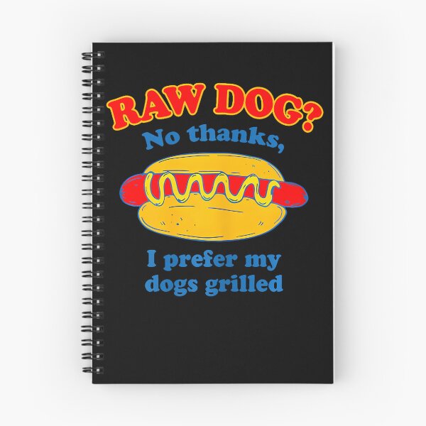 Item preview, Raw Dog No Thanks I Prefer My Dogs Grilled Funny designed and sold by ripgoatclothing.