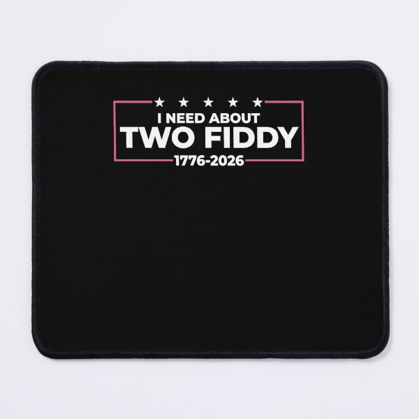 Item preview, I Need About Two Fiddy 1776-2026 Funny America 250th Anniversary designed and sold by camronrufuh.