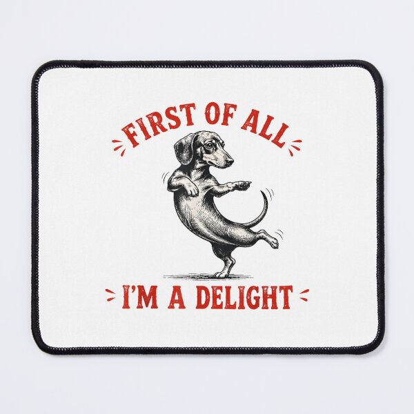 Item preview, First Of All Im A Delight Funny Dachshund Dog Vintage Illustration designed and sold by DienesAngele.