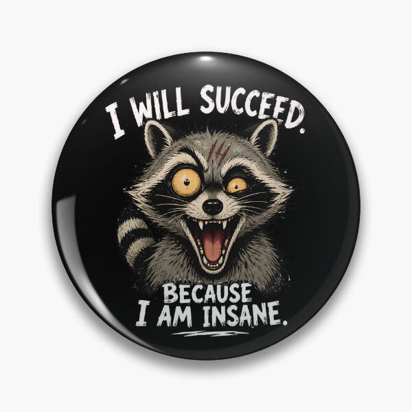 Item preview, I Will Succeed Because I Am Insane Funny Raccoon Humor designed and sold by JerdbordinShop.