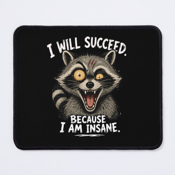 Item preview, I Will Succeed Because I Am Insane Funny Raccoon Humor designed and sold by JerdbordinShop.