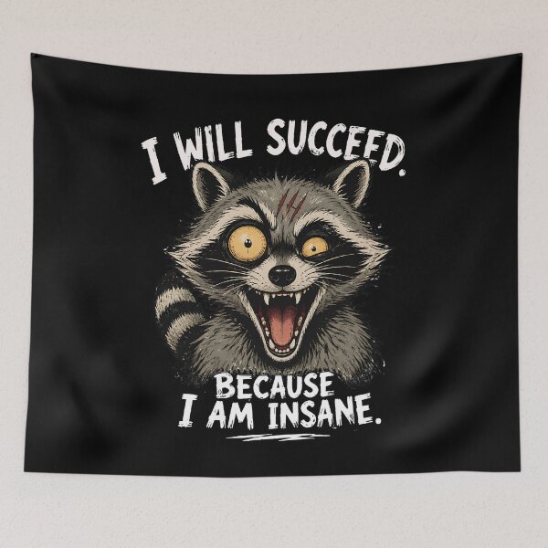 Item preview, I Will Succeed Because I Am Insane Funny Raccoon Humor designed and sold by JerdbordinShop.