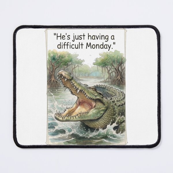 Item preview, "He's just having a difficult Monday" - Swamp Predator designed and sold by SarcasmAndSpite.