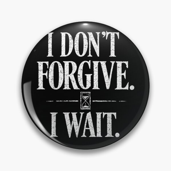 Item preview, I Dont Forgive I Wait Gothic Hourglass Dark Quote Vintage Design designed and sold by YubitaLeLe.