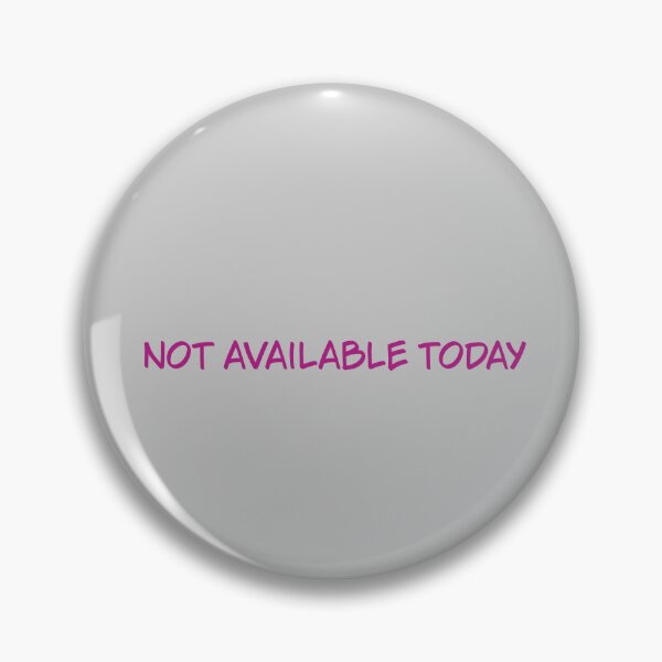 Item preview, Not Available Today Funny Quote Typography Art designed and sold by SaraPixels.