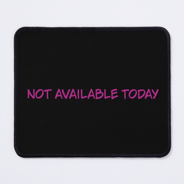 Item preview, Not Available Today Funny Quote Typography Art designed and sold by SaraPixels.