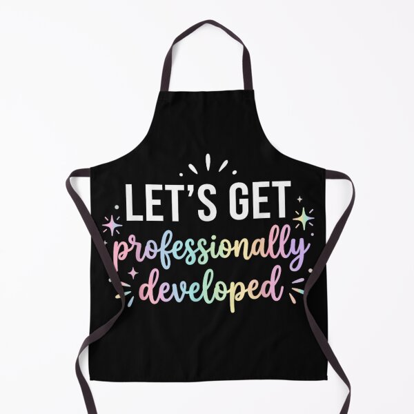 Item preview, Lets Get Professionally Developed Funny Teacher Modern Workplace Humor Graphic designed and sold by YubitaLeLe.
