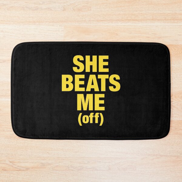 Item preview, She Beats Me Off Funny Quote designed and sold by camronrufuh.