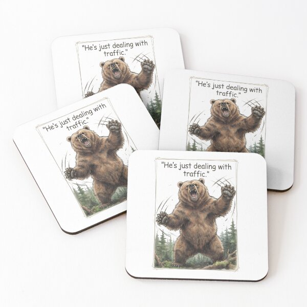 Item preview, "He's just dealing with traffic" - Roaring Grizzly designed and sold by SarcasmAndSpite.