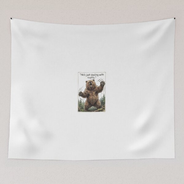 Item preview, "He's just dealing with traffic" - Roaring Grizzly designed and sold by SarcasmAndSpite.