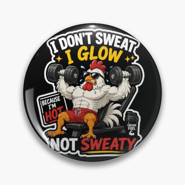 Item preview, I Don’t Sweat, I Glow – Funny Chicken Gym Workout designed and sold by GainzillasGymShop.