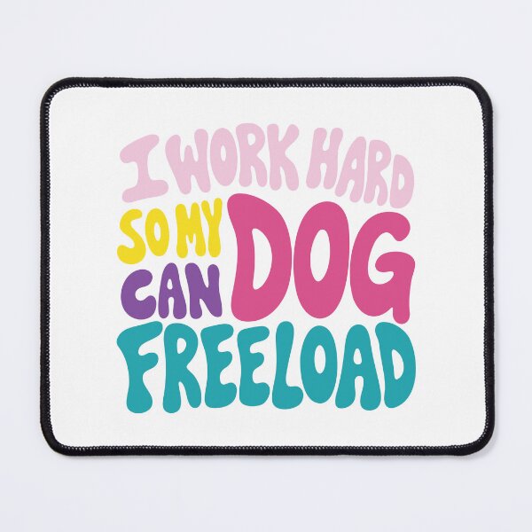 Item preview, I Work Hard So My Dog Can Freeload – Funny Retro Dog Lover Quote designed and sold by station-one.