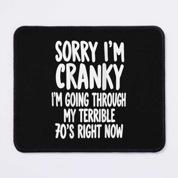 Item preview, Sorry Im Cranky Going Through My Terrible 70s Funny Birthday Present designed and sold by LittleNhutton.