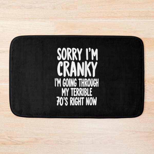 Item preview, Sorry Im Cranky Going Through My Terrible 70s Funny Birthday Present designed and sold by LittleNhutton.