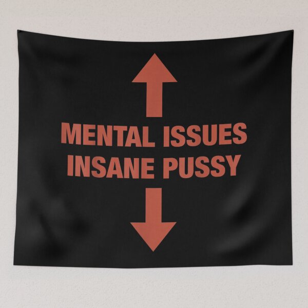 Item preview, Funny Sarcastic Mental Issues Insane Pussy Meme Quote Design For Dark Humor designed and sold by LittleNhutton.