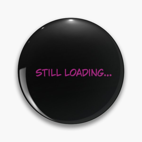 Item preview, Still Loading Funny Tech Quote Typography Art designed and sold by SaraPixels.
