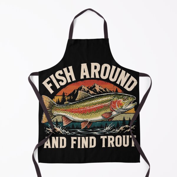 Item preview, Fish Around And Find Trout Funny Fly Fishing designed and sold by WemmaW.