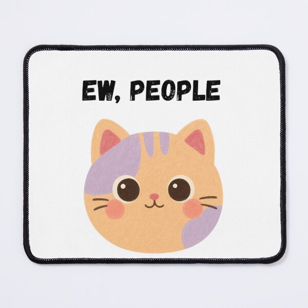 Item preview, Ew People - Funny Introvert Cute Cat Design designed and sold by AuraArtStudioco.
